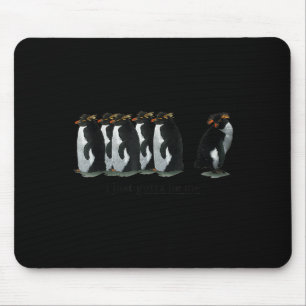 I Just Gotta Be Me Penguin - Rockhopper Penguins  Mouse Pad