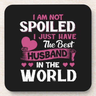 I Just Have The Best Husband In The World Coaster