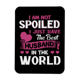 I Just Have The Best Husband In The World Magnet