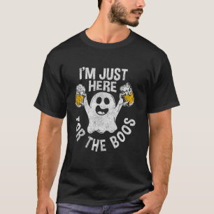 I Just Here for the Boos Beer lover Ghost Funny Ha T-Shirt