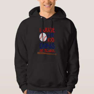 I Just Hit 100 Days Baseball Happy 100th Day of Sc Hoodie