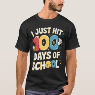 i just hit 100 days of school T-Shirt