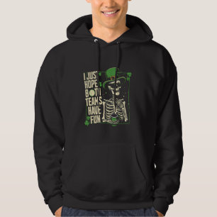 I Just Hope Both Teams Have Fun Bone Skeleton Padd Hoodie