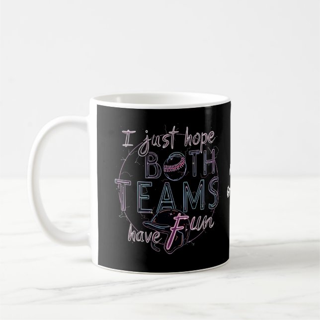 I Just Hope Both Teams Have Fun Lighthearted Take Coffee Mug (Left)