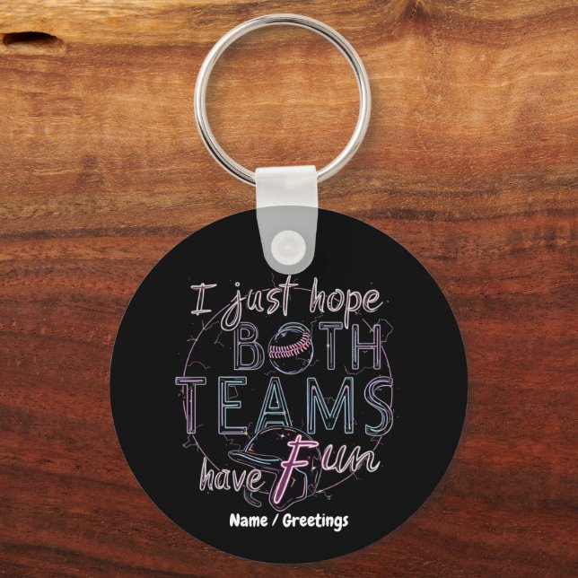 I Just Hope Both Teams Have Fun Lighthearted Take Key Ring (Front)