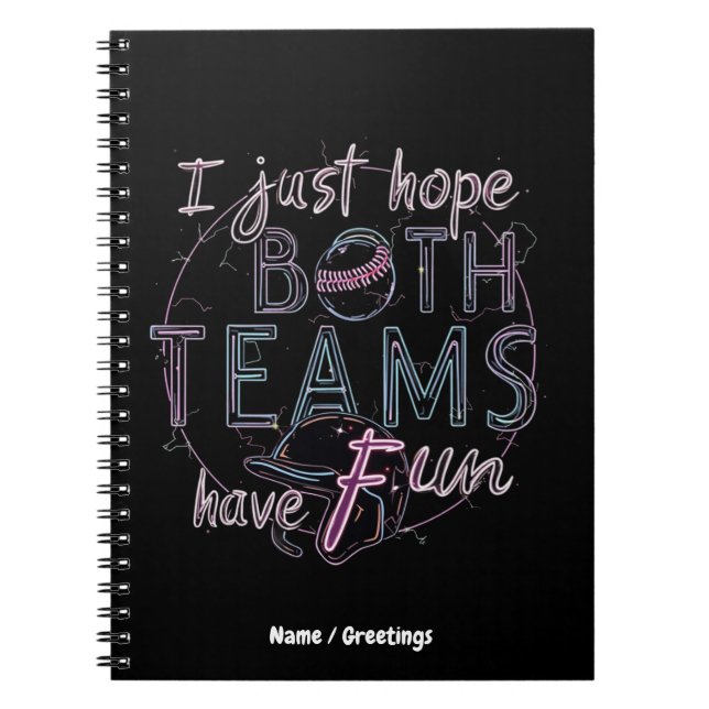 I Just Hope Both Teams Have Fun Lighthearted Take Notebook (Front)