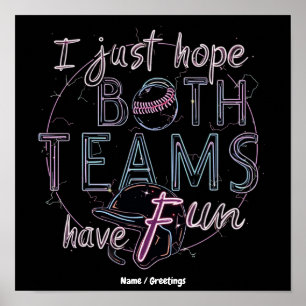 I Just Hope Both Teams Have Fun Lighthearted Take Poster