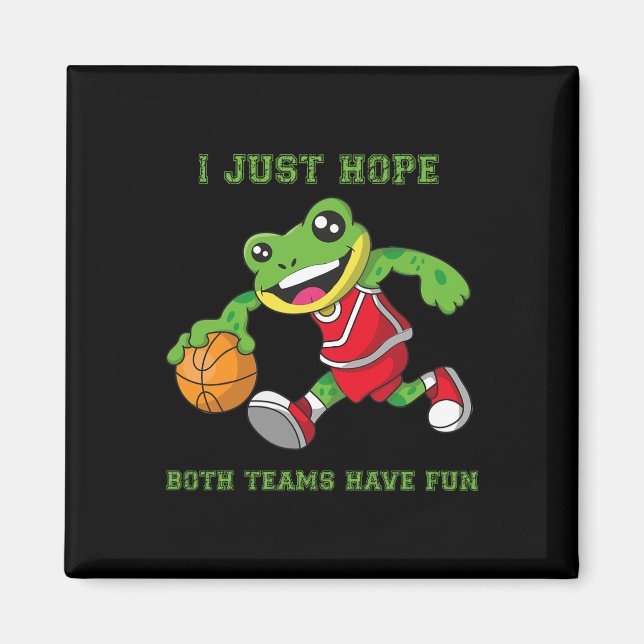 I Just Hope Both Teams Have Fun Magnet (Front)