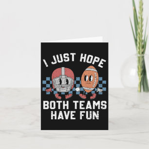 I Just Hope Both Teams Have Fun Vintage Football L Card