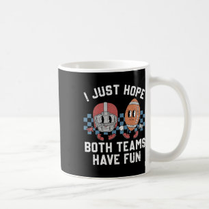 I Just Hope Both Teams Have Fun Vintage Football L Coffee Mug