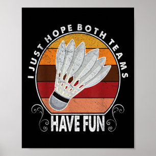 I Just Hope Both Teams Have Fun Women Or Men Funny Poster