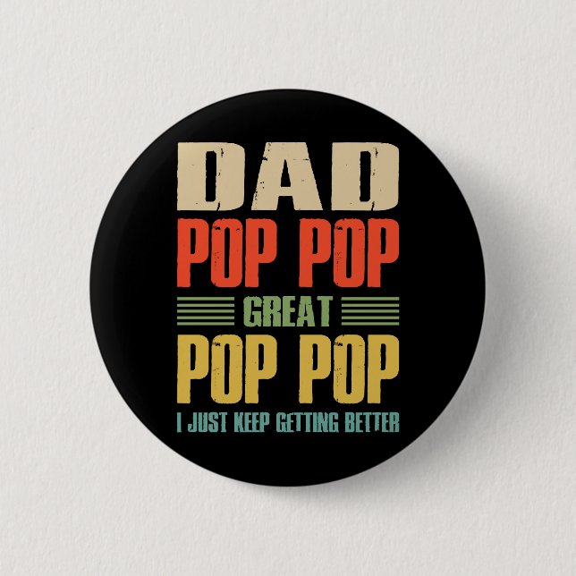  I Just Keep Getting Better 6 Cm Round Badge (Front)