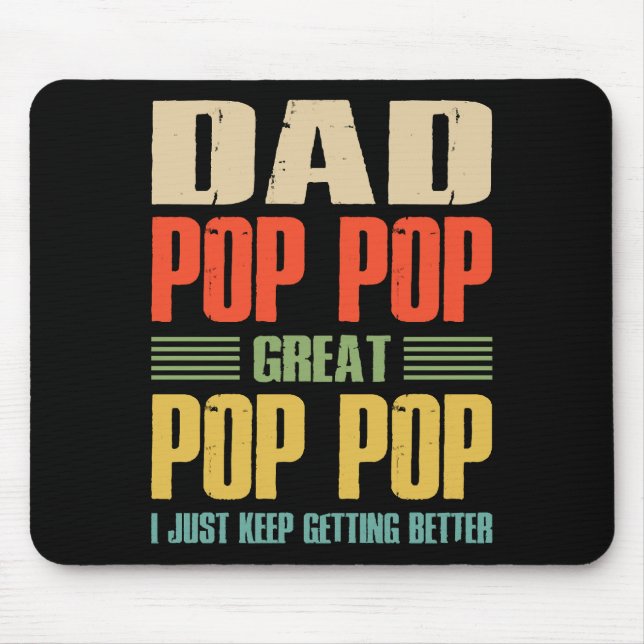  I Just Keep Getting Better Mouse Pad (Front)