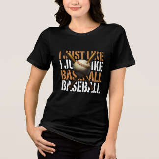 i just like baseball Tri-Blend shirt