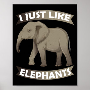 I Just Like Elephants Zoo Circus Elephant Conserva Poster