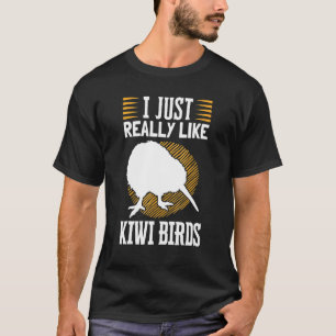 I Just Like Kiwi Birds Flightless Kiwi Bird T-Shirt