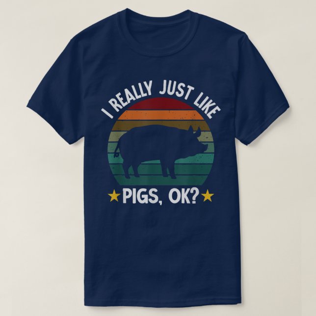 I Just Like Pigs Funny Farm Farmer Pig 2785  T-Shirt (Design Front)