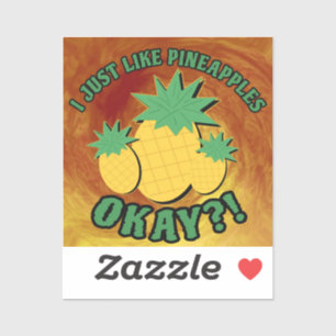 I just like pineapples...