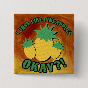 I just like pineapples... 15 cm square badge