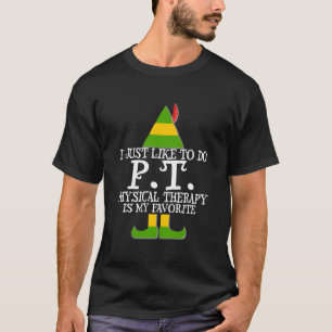 I Just Like To Do Therapy Physical Therapist Chris T-Shirt