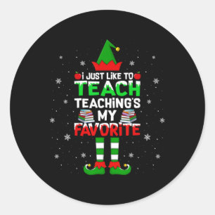 I Just Like To Teach Teaching My Favorite Christma Classic Round Sticker