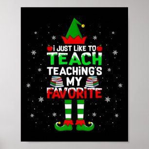 I Just Like To Teach Teaching My Favorite Christma Poster