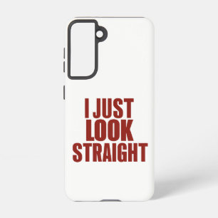 I Just Look Straight LGBT Gay Lesbian Pride Month  Samsung Galaxy Case