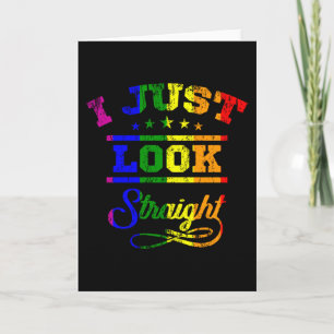 I Just Look Straight LGBT Pride Month LGBTQ Card