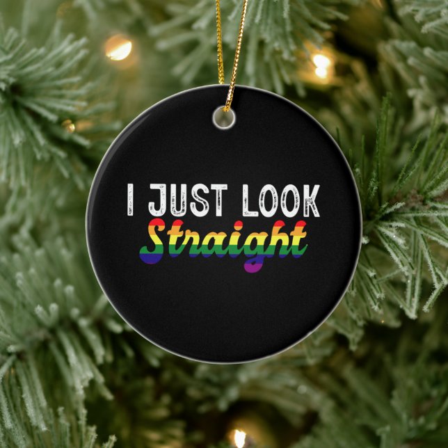 I Just Look Straight LGBT Rainbow Pride Month  Ceramic Ornament (Tree)