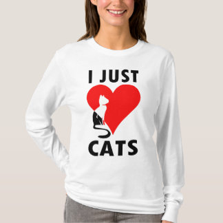 I JUST LOVE CATS T-Shirt