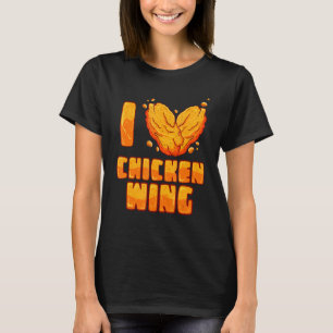 I Just Love Chicken Wing Food Chicken Wing T-Shirt