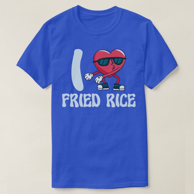 I Just Love Fried Rice Food Cooking Fried Rice T-Shirt (Design Front)