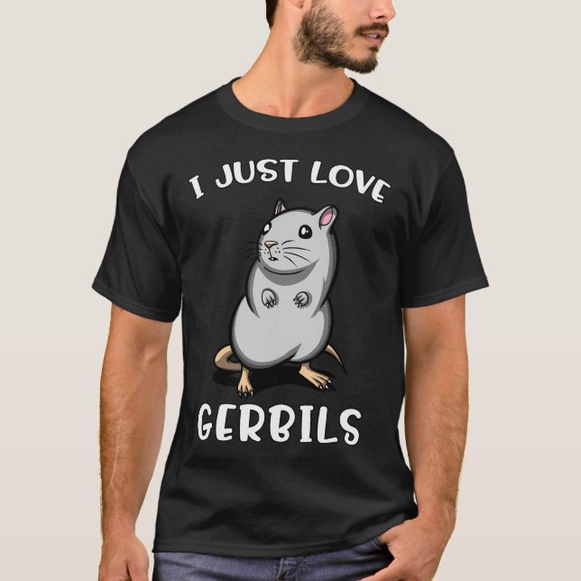 I Just Love Gerbils T-Shirt (Front)