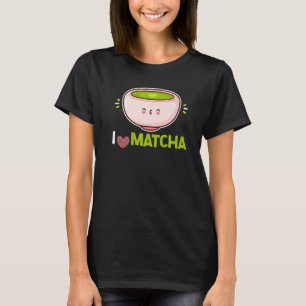 I Just Love Matcha Green Powder Leaves Matcha   T-Shirt