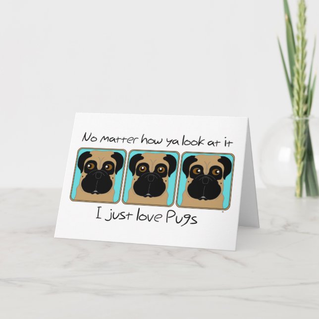 I Just Love Pugs Quote Funny Pugs Looking Around Card (Front)