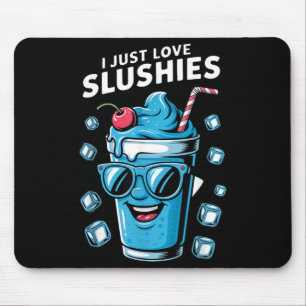 I Just Love Slushies Cool Fun Summer Slushy Drink Mouse Pad