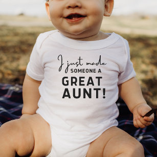 I Just Made Someone A Great Aunt Cute Baby Gift Baby Bodysuit