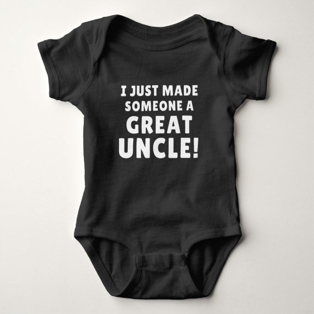 I Just Made Someone A Great Uncle Cute Baby Gift   Baby Bodysuit (Front)