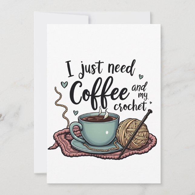 I Just Need a Coffee and Crochet  Invitation (Front)