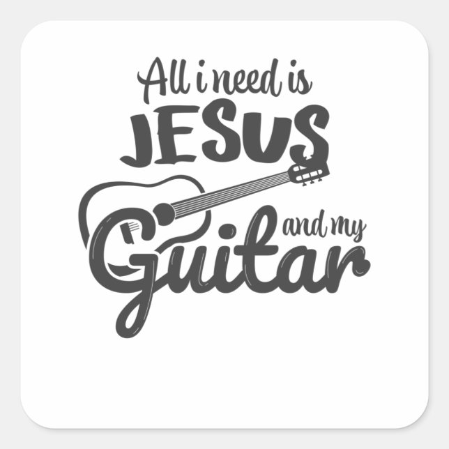 I Just Need Jesus And My Guitar Square Sticker (Front)