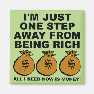 I Just Need Money Funny Fridge Magnet