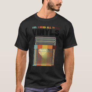 I just need one more vinyl I promise Music T-Shirt