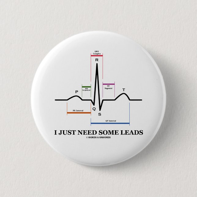 I Just Need Some Leads (ECG/EKG Heartbeat) 6 Cm Round Badge (Front)