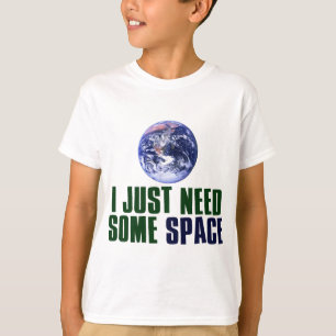 I Just Need Some Space T-Shirt