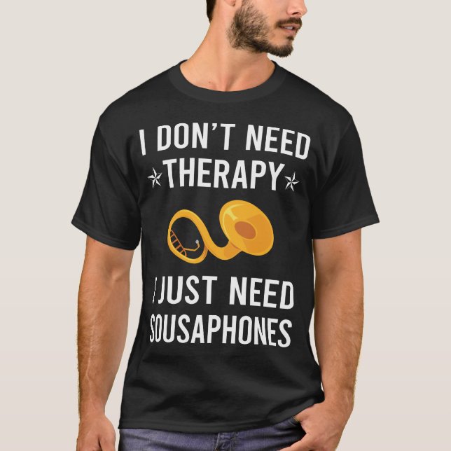 I Just Need Sousaphone T-Shirt (Front)