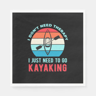 I Just Need To Go Kayaking Napkin