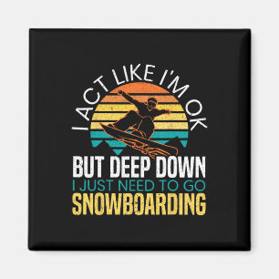 I Just Need To Go Snowboarding Snowboarder Snowboa Magnet