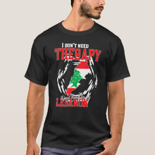 I Just Need To Go To Lebanon T-Shirt