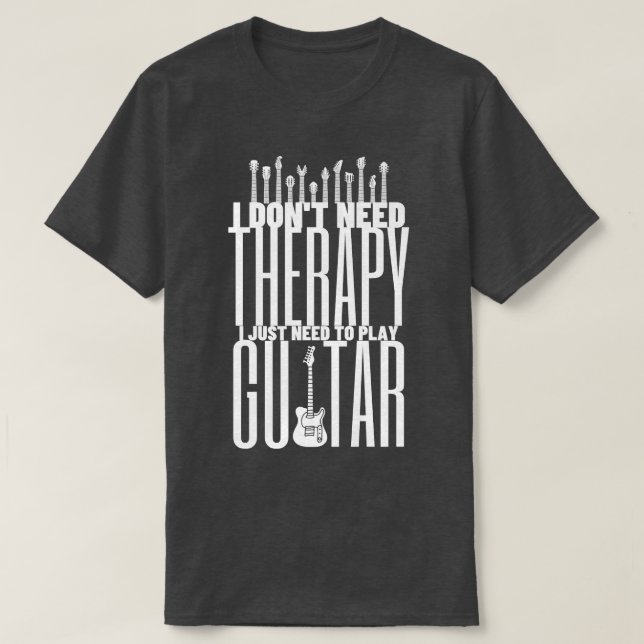 I Just Need To Play Guitar Player - Funny Guitar63 T-Shirt (Design Front)
