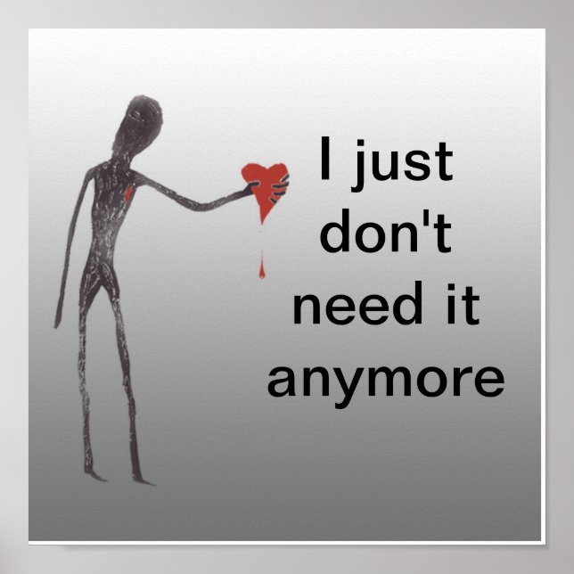 I just of need it anymore poster (Front)